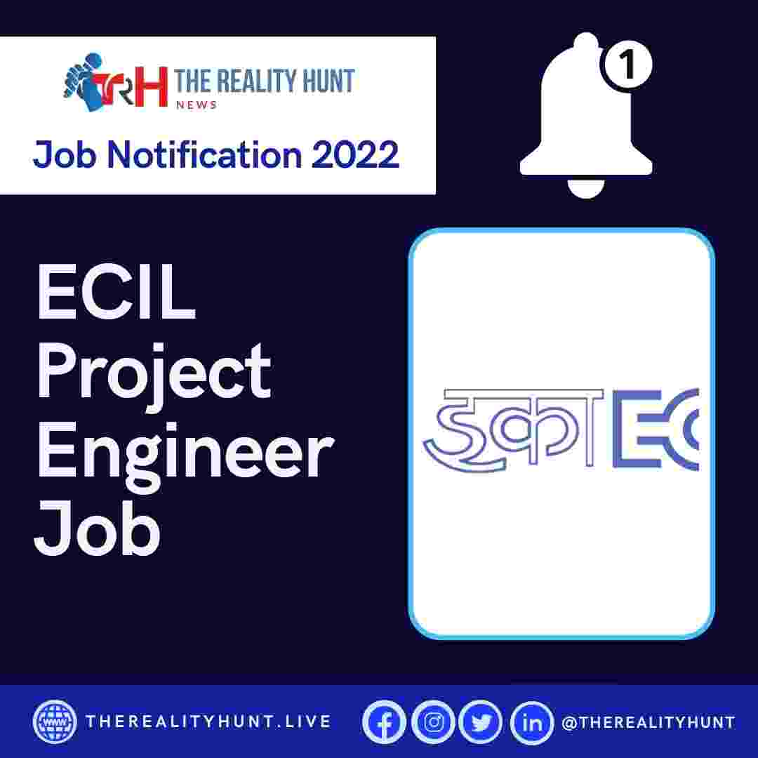 ECIL Project Engineer Job Notification 2022 – 12 Vacancies