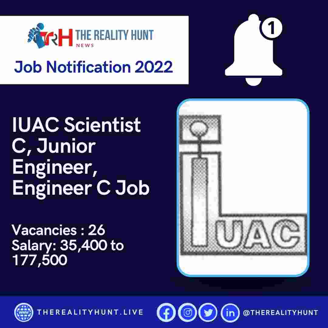 IUAC Scientist C, Junior Engineer, Engineer C Job Notification 2022 (26 Vacancies)