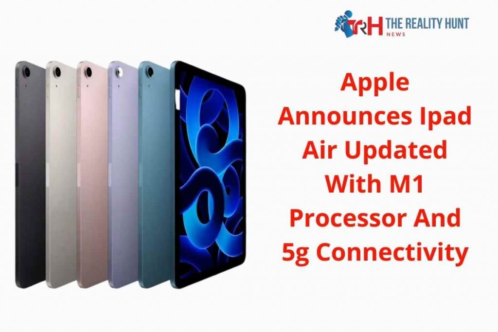 Apple Announces Ipad Air Updated With M1 Processor And 5g Connectivity