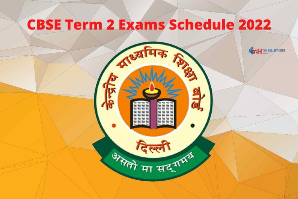CBSE Term 2 Exams Schedule 2022