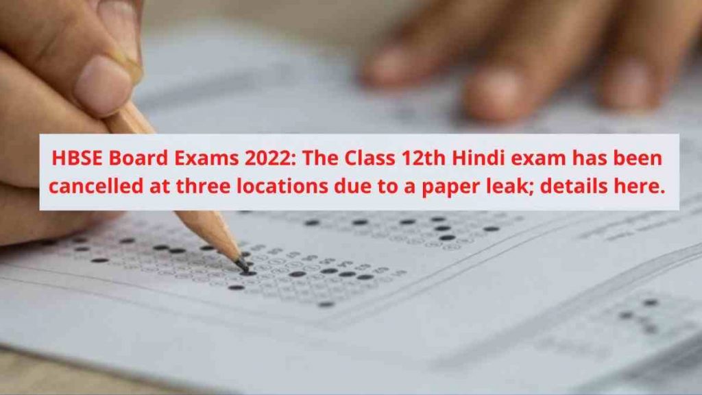 HBSE Board Exams 2022: The Class 12th Hindi exam has been cancelled at three locations due to a paper leak; details here.