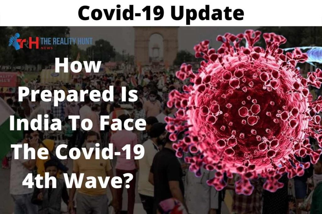 How Prepared Is India To Face The Covid-19 4th Wave?
