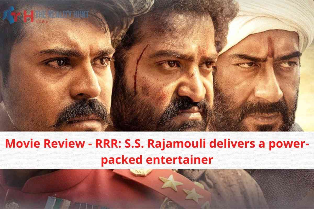 Movie Review – RRR: S.S. Rajamouli delivers a power-packed entertainer