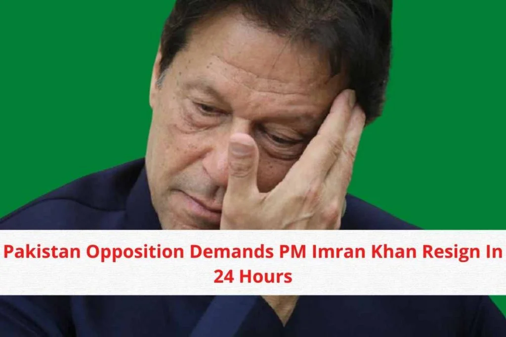 Pakistan Opposition Demands PM Imran Khan Resign In 24 Hours