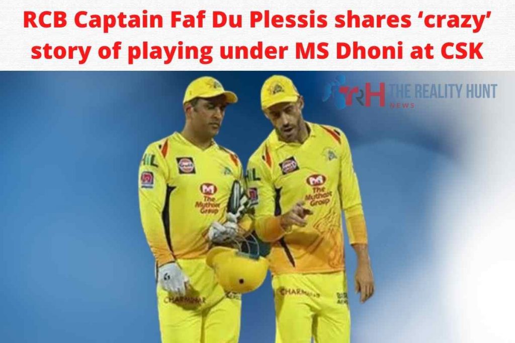 RCB Captain Faf Du Plessis shares ‘crazy’ story of playing under MS Dhoni at CSK