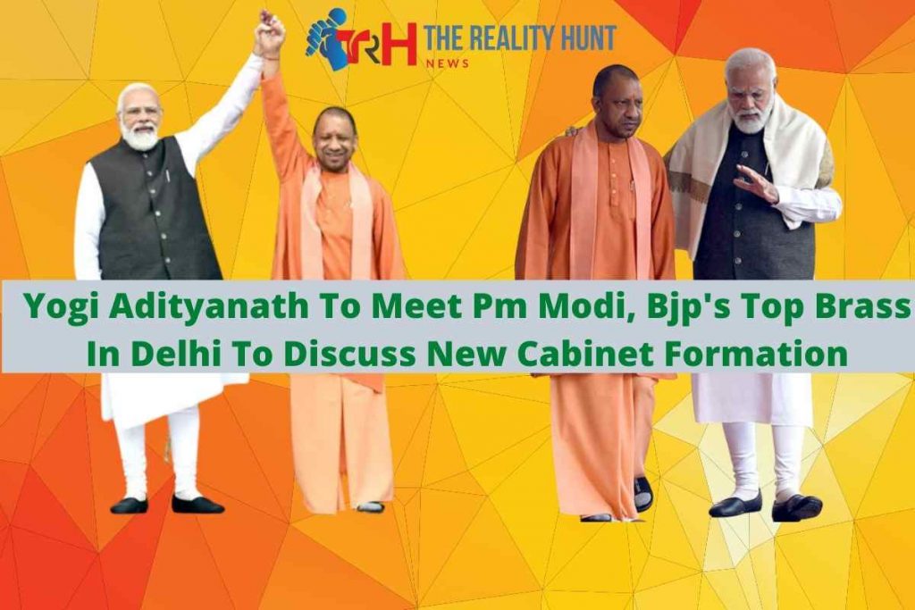 Yogi Adityanath To Meet Pm Modi, Bjp's Top Brass In Delhi To Discuss New Cabinet Formation