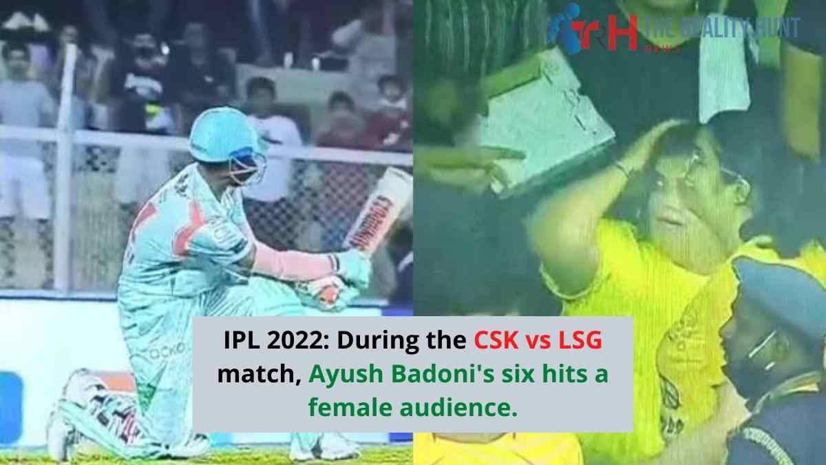 IPL 2022: During the CSK vs LSG match, Ayush Badoni’s six hits a female audience.