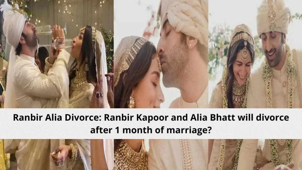 Ranbir Alia Divorce: Ranbir Kapoor and Alia Bhatt will divorce after 1 month of marriage?