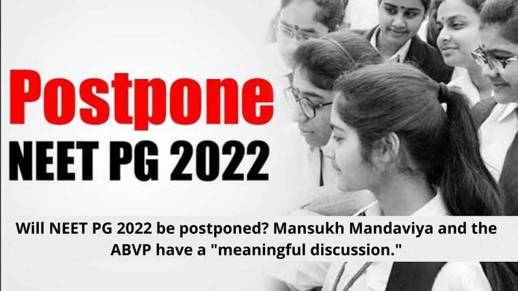 Will NEET PG 2022 be postponed? Mansukh Mandaviya and the ABVP have a "meaningful discussion."