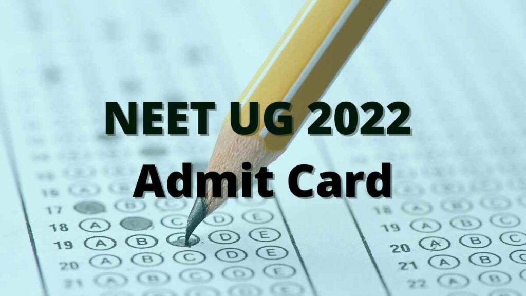 NEET UG 2022 Admit Card: When, Where & How to Download