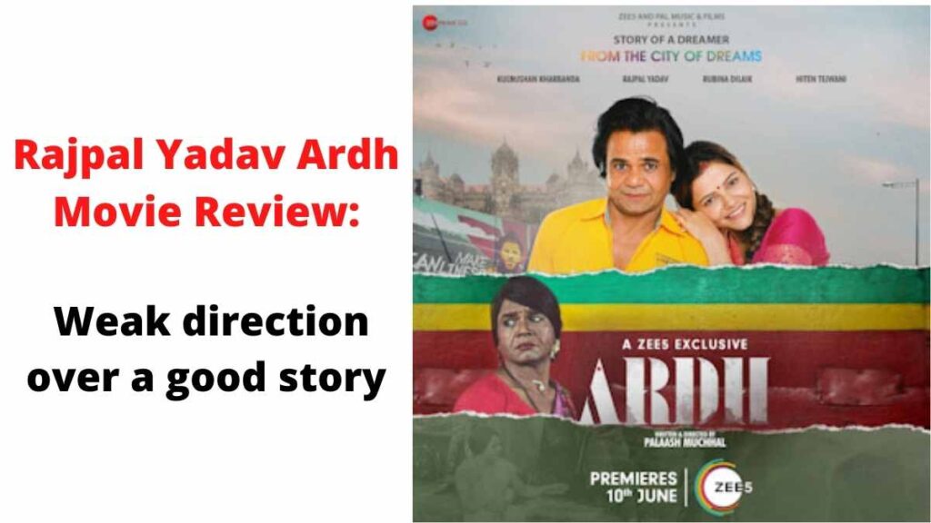 Rajpal Yadav Ardh Movie Review: Weak direction over a good story