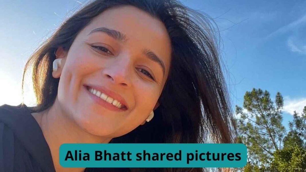 Alia Bhatt shared pictures