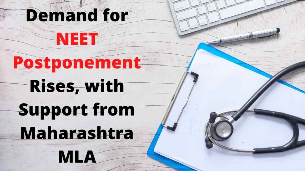Demand for NEET Postponement Rises, with Support from Maharashtra MLA