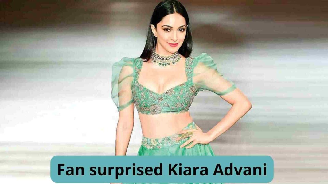 Fan surprised Kiara Advani