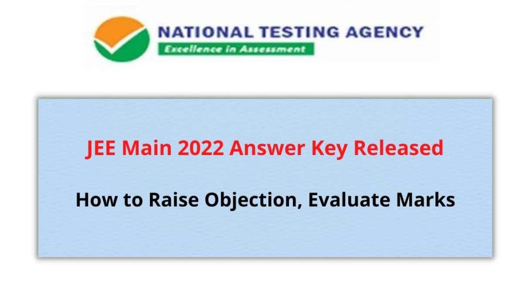 JEE Main 2022 Answer Key Released: How to Raise Objection, Evaluate Marks