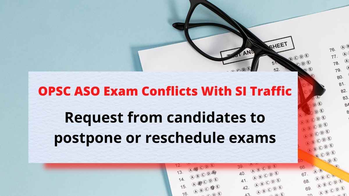 OPSC ASO Exam Conflicts With SI Traffic: Request from candidates to postpone or reschedule exams