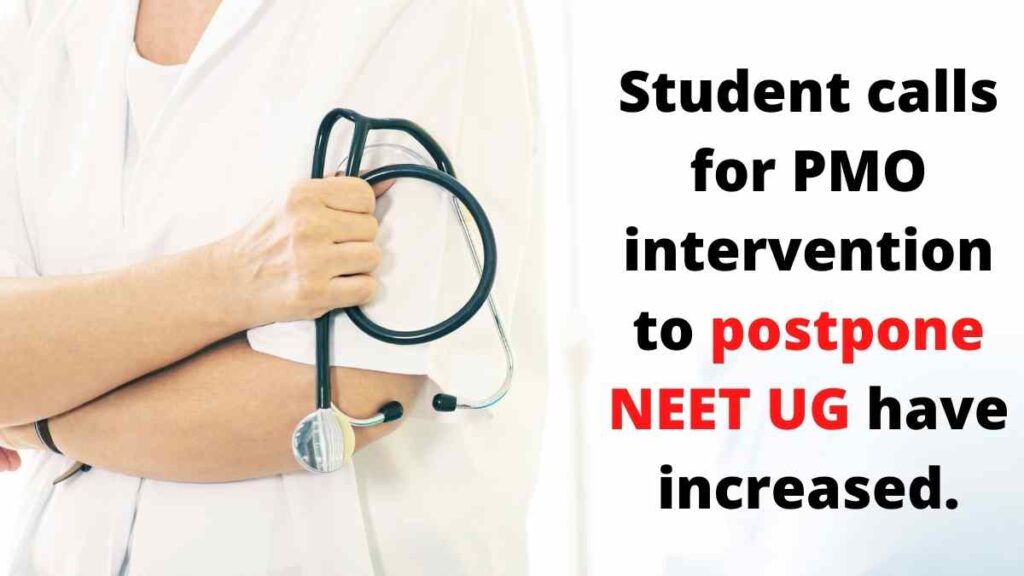 Student calls for PMO intervention to postpone NEET UG have increased.
