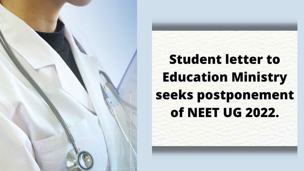 Student letter to Education Ministry seeks postponement of NEET UG 2022.