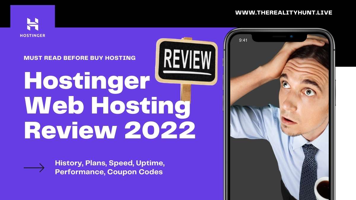 Hostinger Web Hosting Review 2022 : History, Plans, Coupon Code