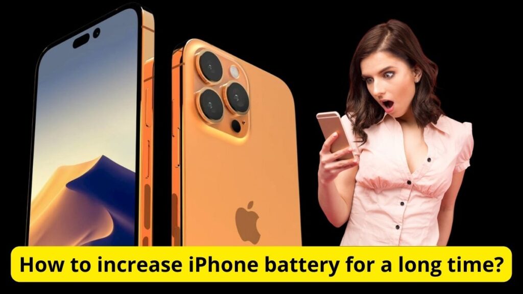How to increase iPhone battery for a long time?