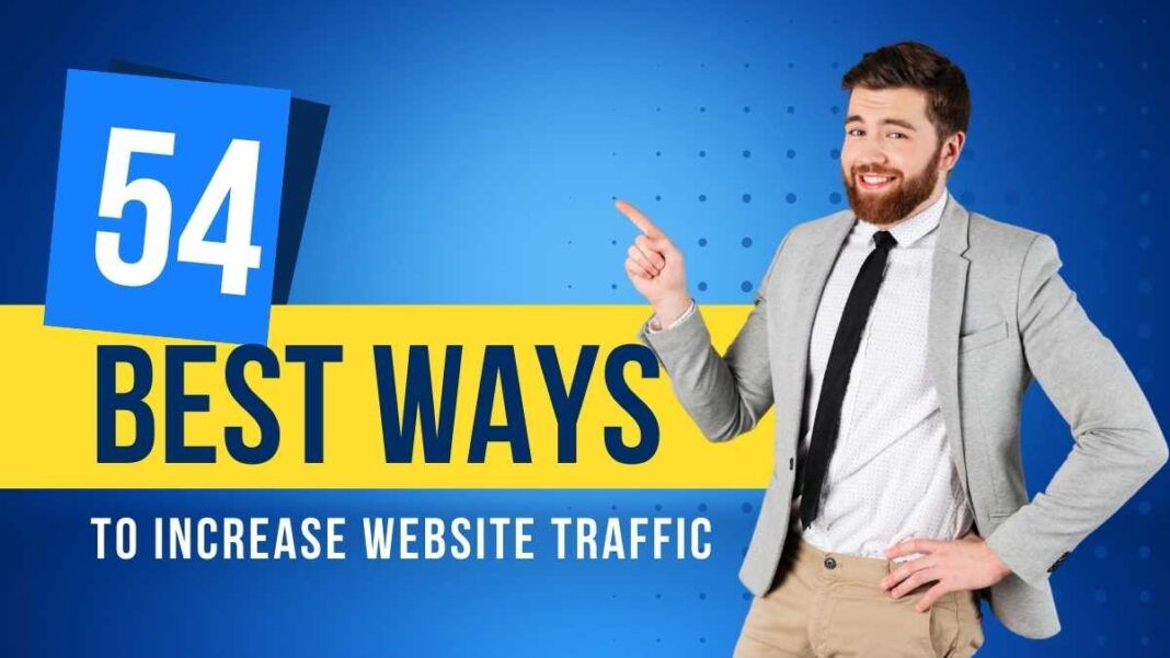 54 ways to Increase Website Traffic | Complete Guide