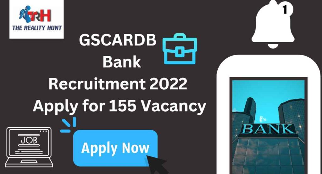 Gujarat State Cooperative Agriculture & Rural Development Bank Ltd (GSCARDB) Various Vacancy Recruitment 2022 – Apply for 155 Vacancy