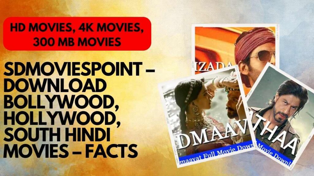 Sdmoviespoint – Download Bollywood, Hollywood, South Hindi Movies – Facts