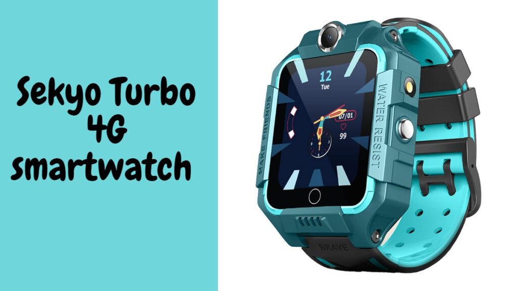 Sekyo Turbo 4G smartwatch review : Keep an eye on the kids