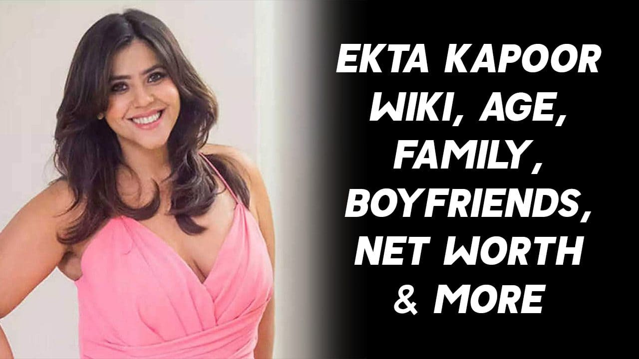 Ekta Kapoor: Net Worth, Photos, Life, Family, and Achievements