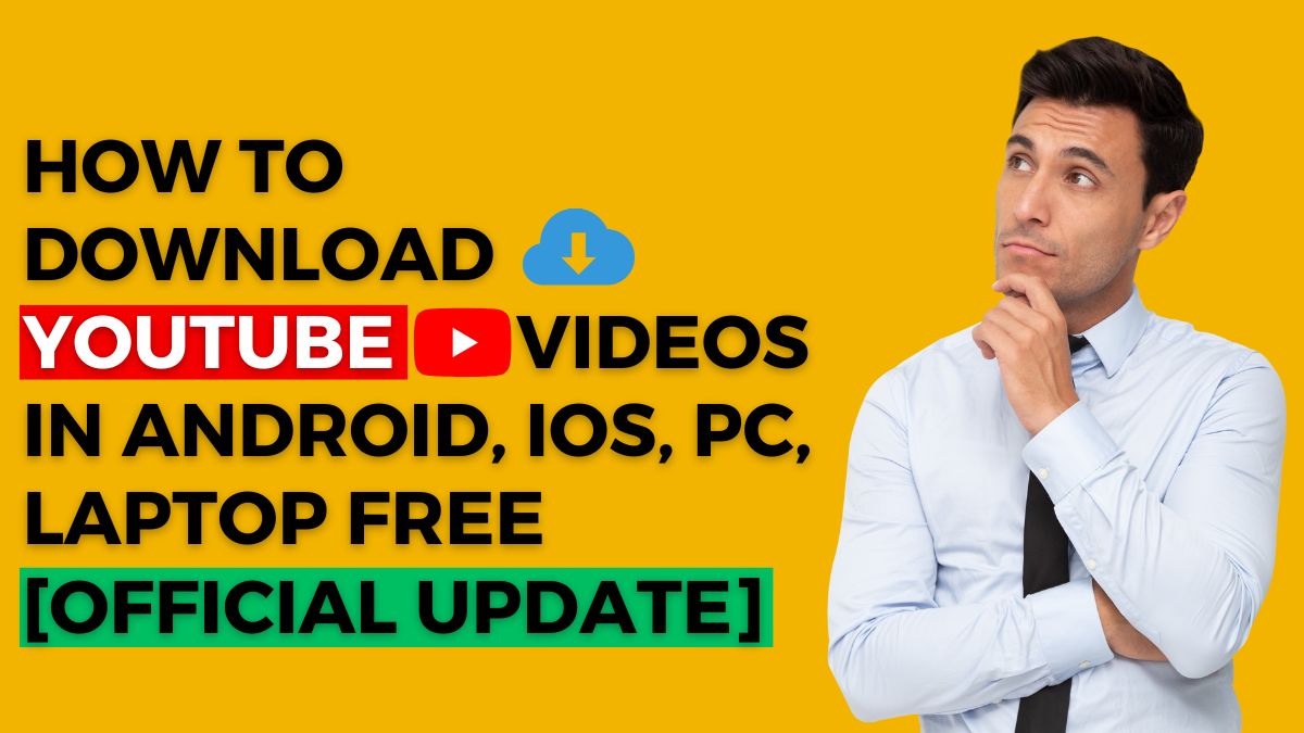 How To Download Youtube Videos In Android, IOS, PC, Laptop FREE [Official Update]