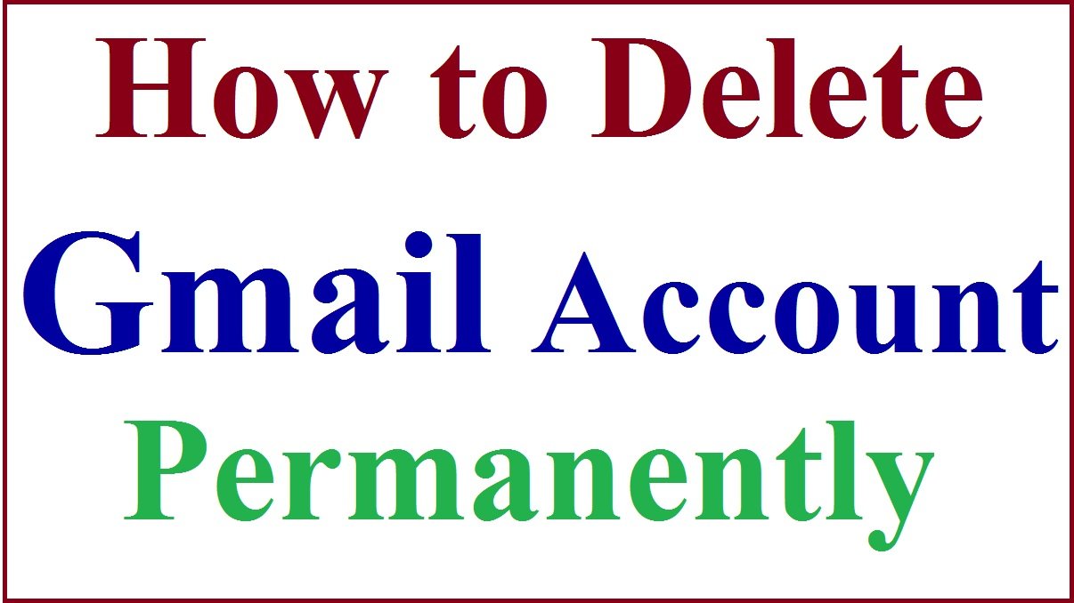 How to Permanently Delete Gmail Account: Step-by-Step Guide