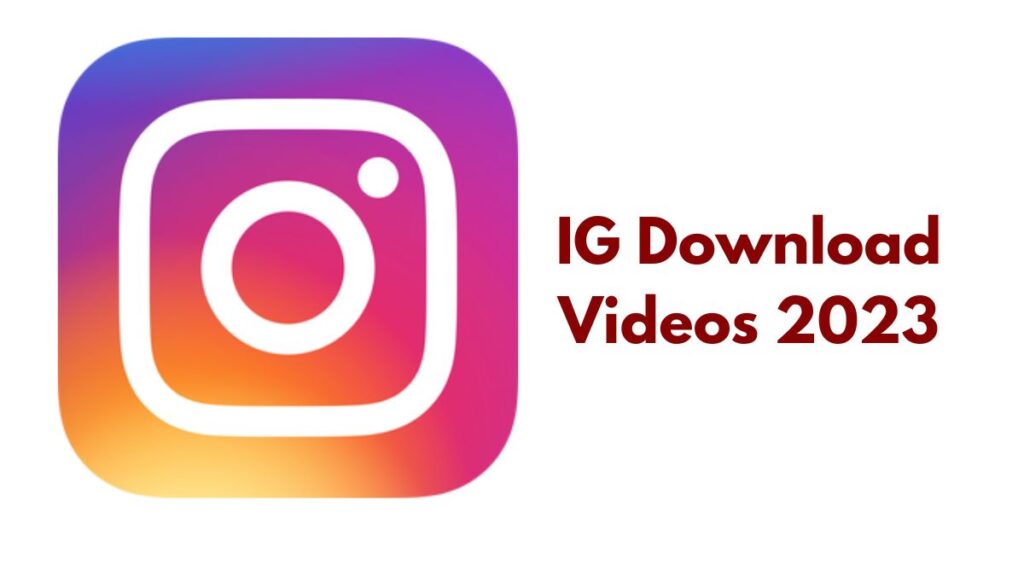 IG Download Videos 2023
