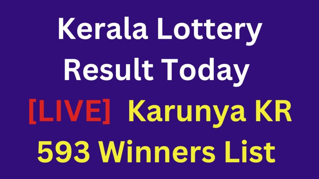 Kerala Lottery Result Today [LIVE] Karunya KR 593 Winners List