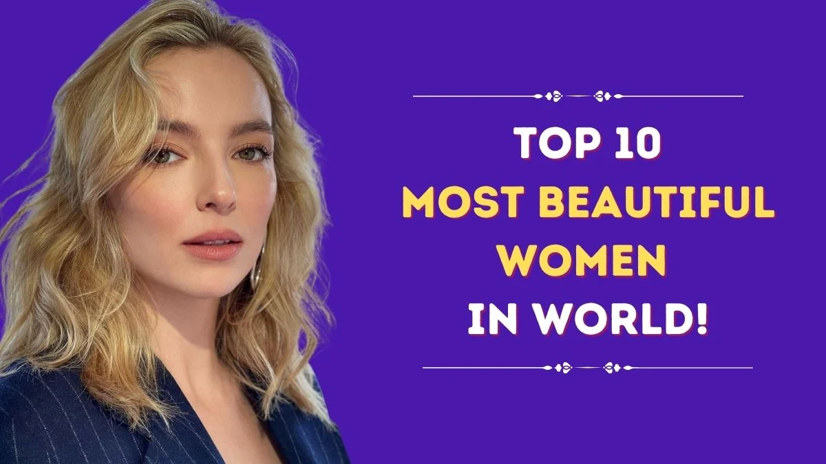 Most Beautiful Women in the World 2023 – Top 10 Updated List Today