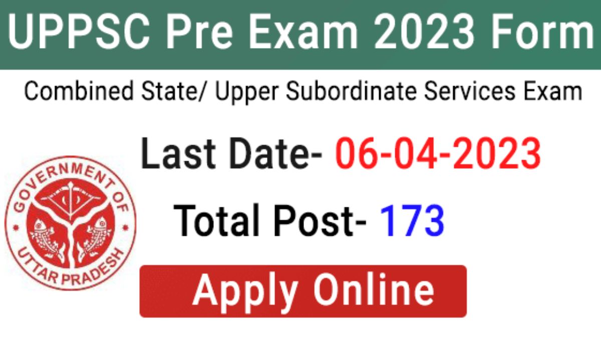 UPPSC Combined State/Upper Subordinate Services Recruitment 2023 Pre Apply Online for 173 Post | Sarkari Naukari