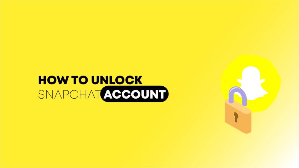 How to Unlock Your Snapchat Account 2023? Easily Step By Step Full Guides
