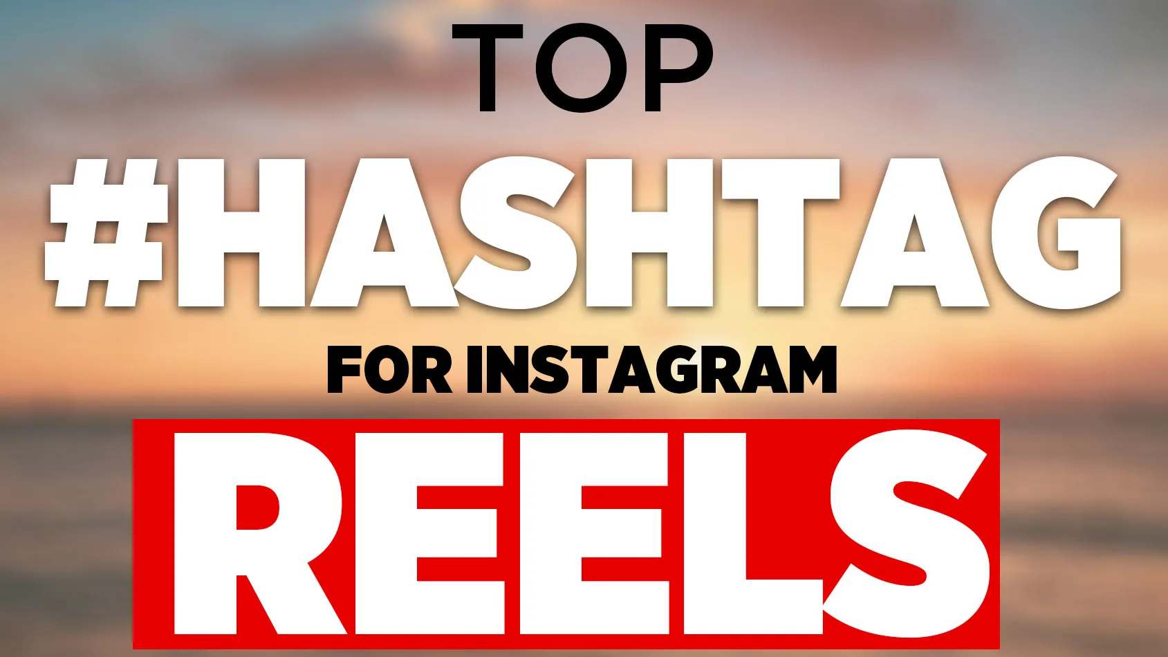 The Most Popular Instagram Hashtags on the Planet in 2023 (+ Free Tool)