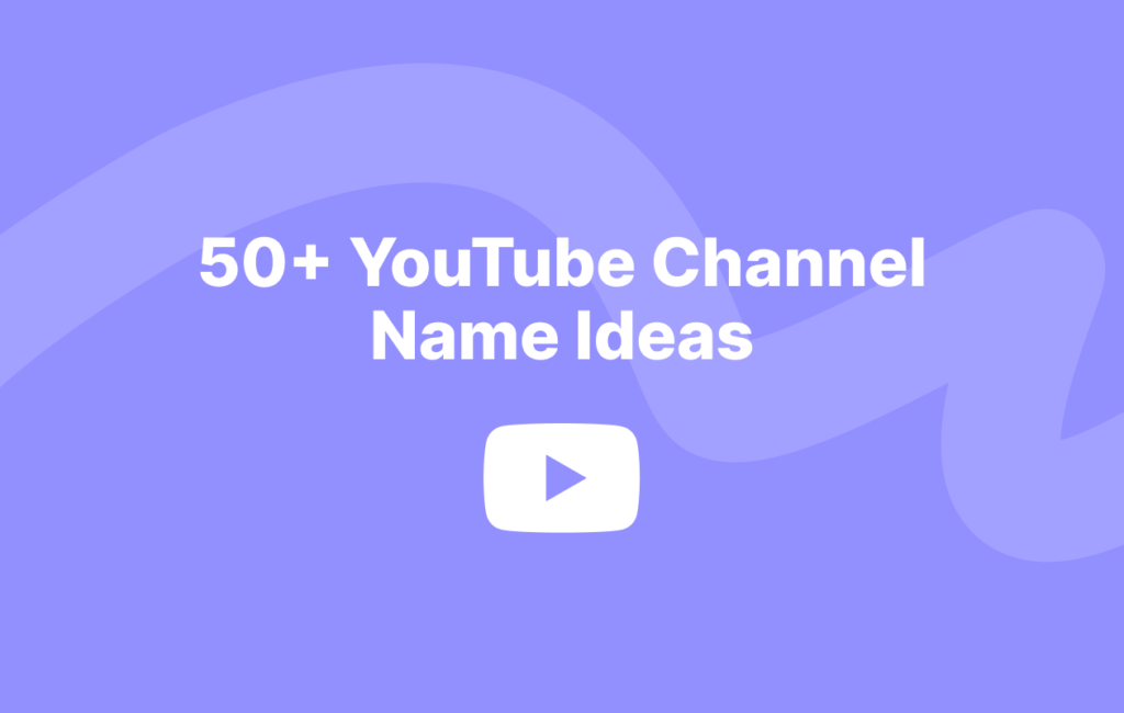 YouTube Channel Name Ideas for Vloggers