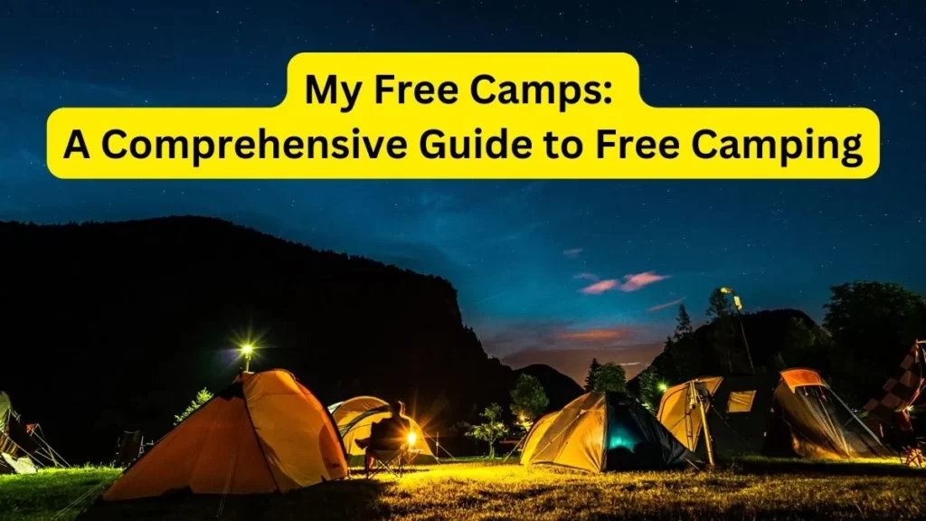 My Free Camps: A Comprehensive Guide to Free Camping