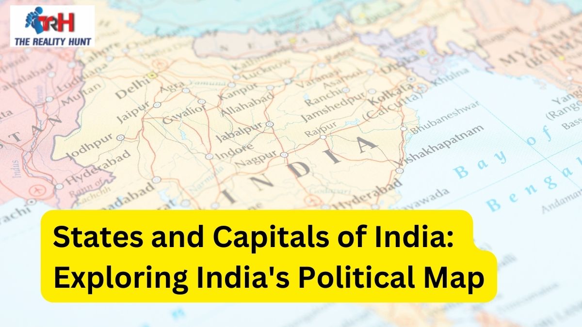 States and Capitals of India: Exploring India’s Political Map and More