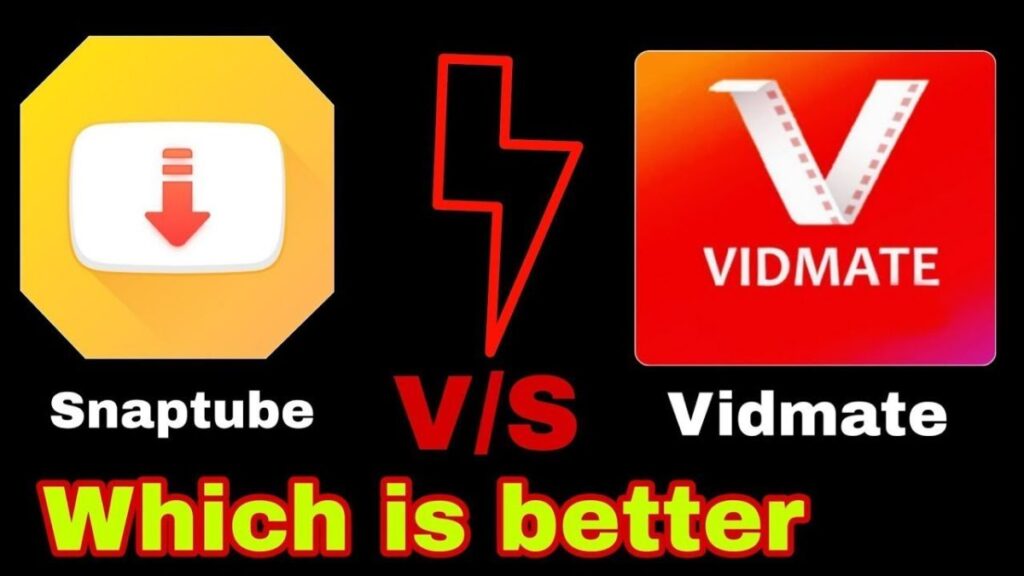 Which is Better: VidMate or SnapTube?