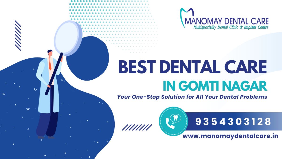 Manomay Dental Care: #1 Best Dental Care in Lucknow